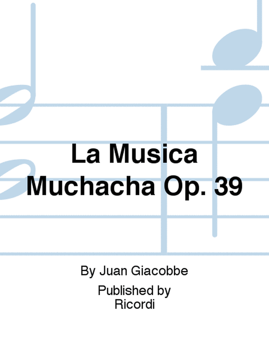La Musica Muchacha Op. 39