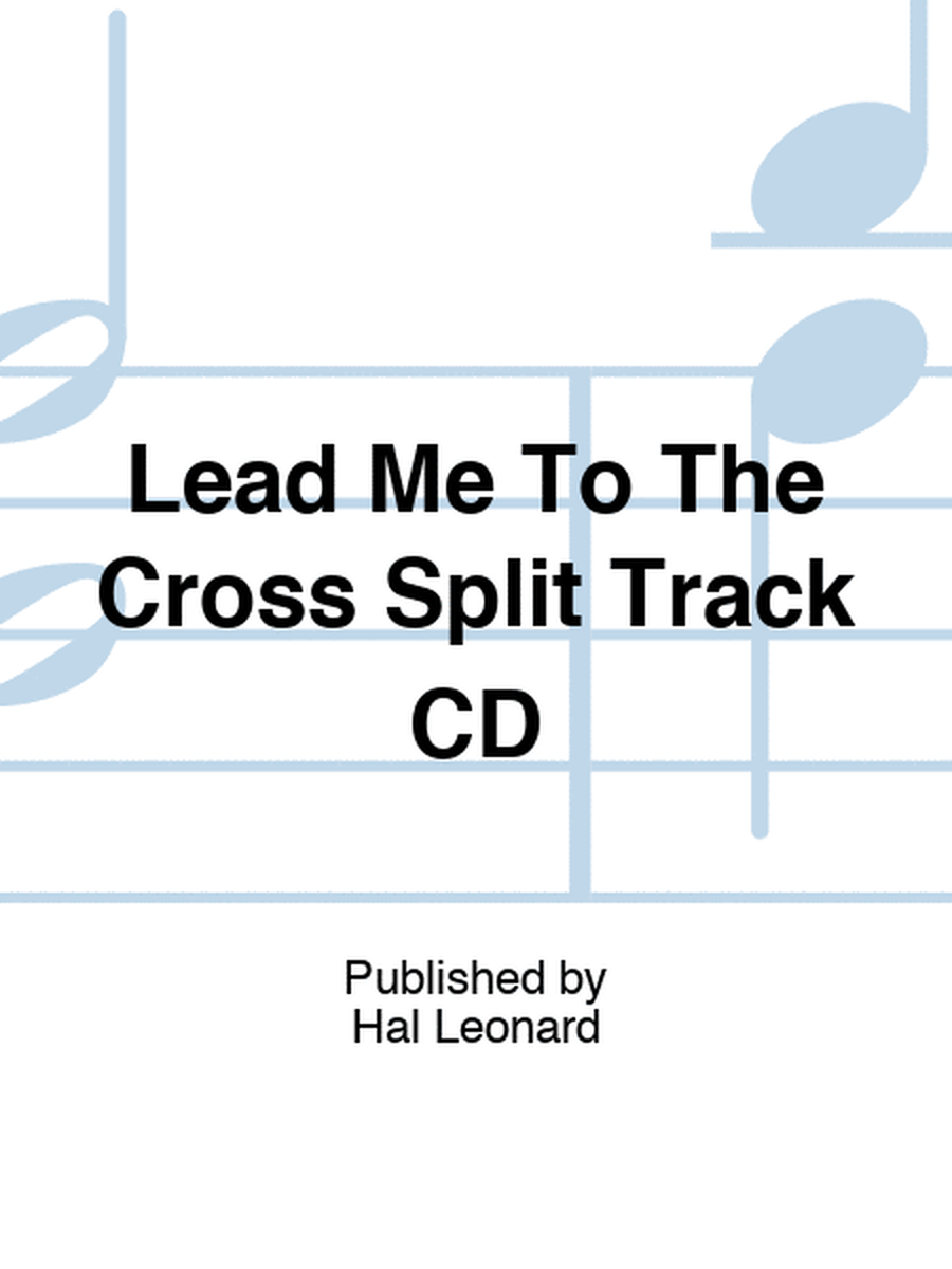 Lead Me To The Cross Split Track CD