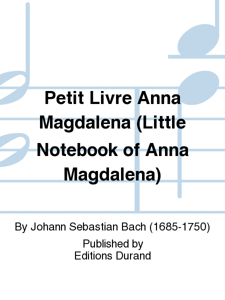 Petit Livre Anna Magdalena (Little Notebook of Anna Magdalena)