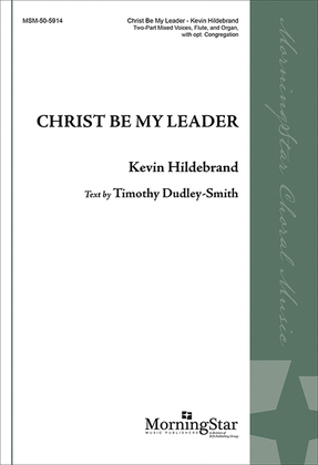 Book cover for Christ Be My Leader (Choral Score)
