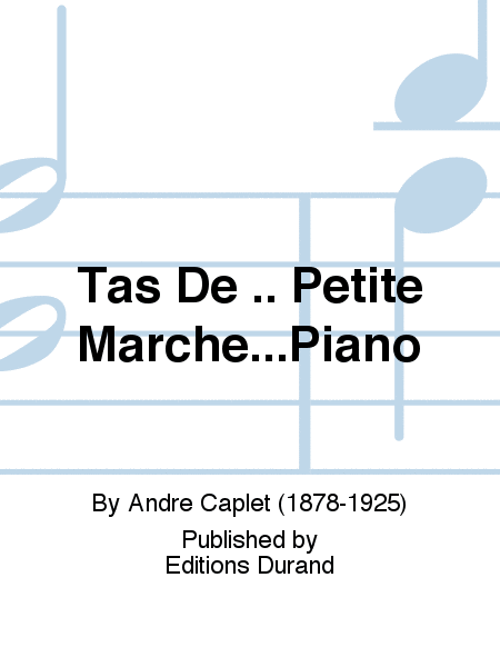 Tas De .. Petite Marche...Piano