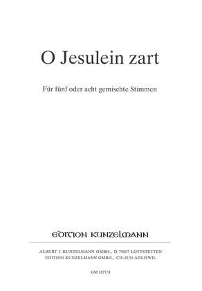 O Jesulein zart, for five or eight mixed voices
