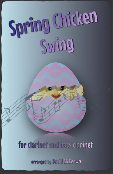 The Spring Chicken Swing for Clarinet and Bass Clarinet Duet