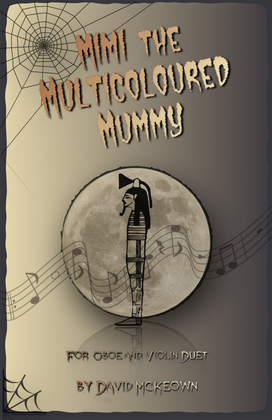 Mimi the Multicoloured Mummy, Halloween Duet for Oboe and Violin