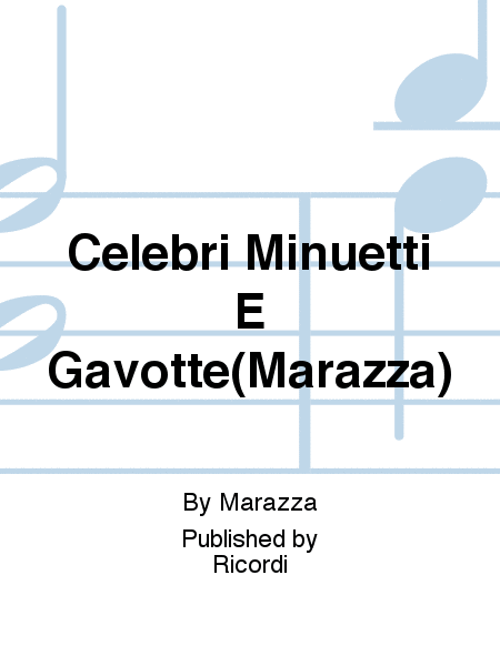 Celebri Minuetti E Gavotte(Marazza)