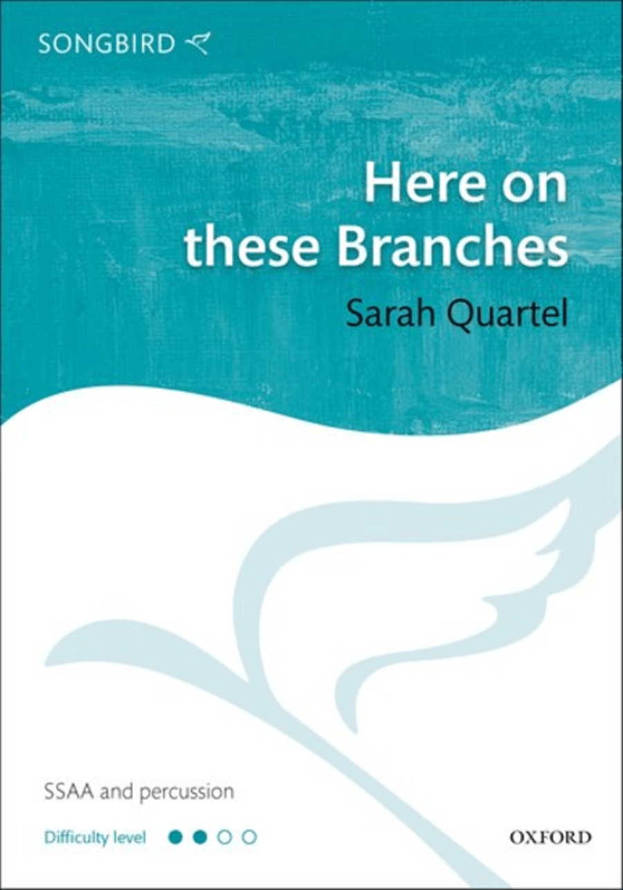 Here on these Branches