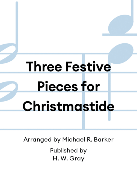 Three Festive Pieces for Christmastide