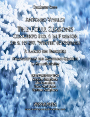 Vivaldi – L’inverno “Winter” 2. Largo from The Four Seasons - (for Saxophone Quartet SATB)