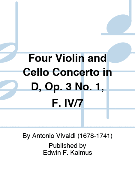 Four Violin and Cello Concerto in D, Op. 3 No. 1, F. IV/7