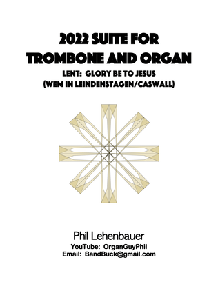2022 Suite for Trombone and Organ, 2. Lent: Glory Be to Jesus, by Phil Lehenbauer