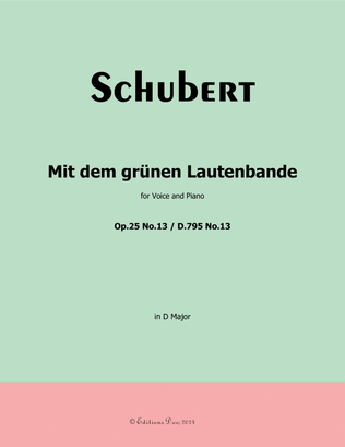 Mit dem grunen Lautenbande, by Schubert, Op.25 No.13, in D Major
