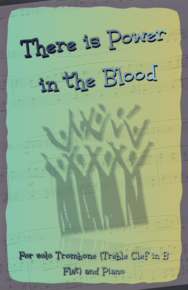 Book cover for There is Power in the Blood, Gospel Hymn for Trombone (Treble Clef in B Flat) and Piano