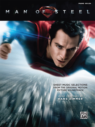 Book cover for Man of Steel -- Sheet Music Selections from the Original Motion Picture Soundtrack