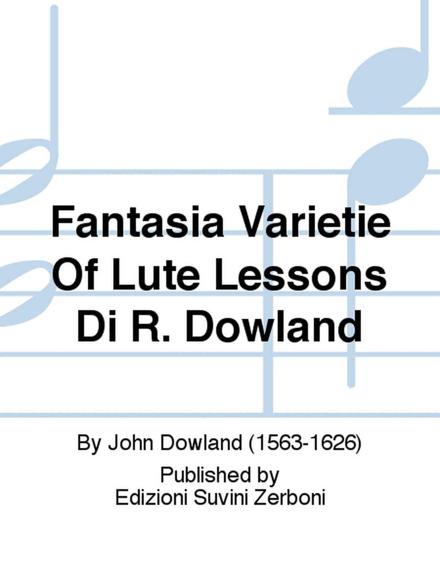 Fantasia Varietie Of Lute Lessons Di R. Dowland