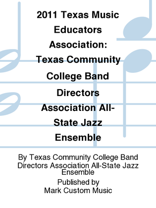 2011 Texas Music Educators Association: Texas Community College Band Directors Association All-State Jazz Ensemble