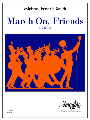 March On, Friends