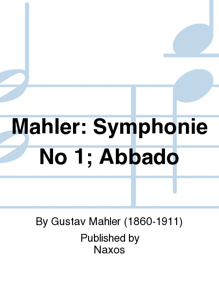 Mahler: Symphonie No 1; Abbado