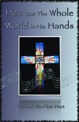 Book cover for He's Got The Whole World in His Hands, Gospel Song for Flute and Alto Flute Duet