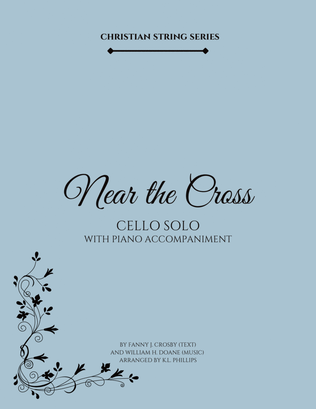 Book cover for Near the Cross - Cello Solo with Piano Accompaniment