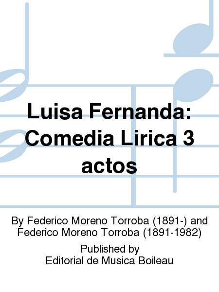 Luisa Fernanda: Comedia Lirica 3 actos