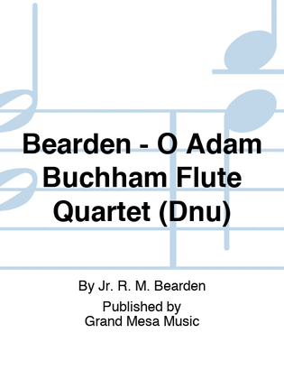 Bearden - O Adam Buchham Flute Quartet