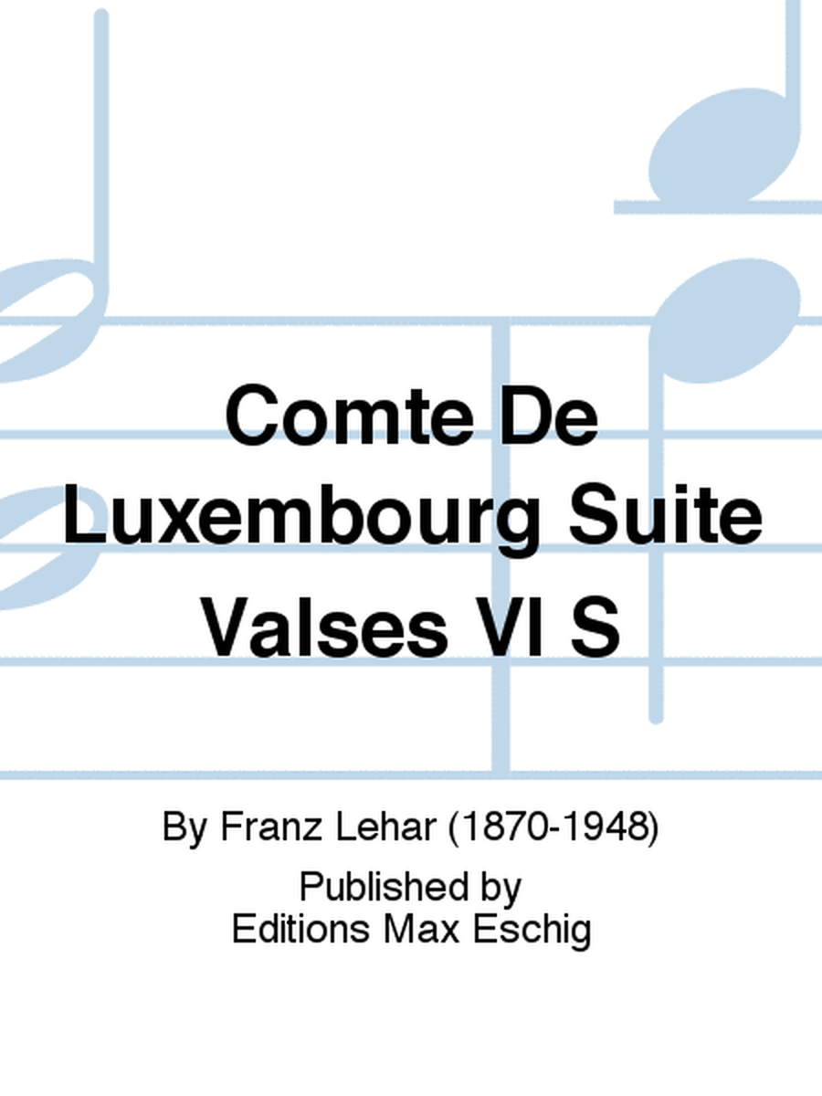 Comte De Luxembourg Suite Valses Vl S