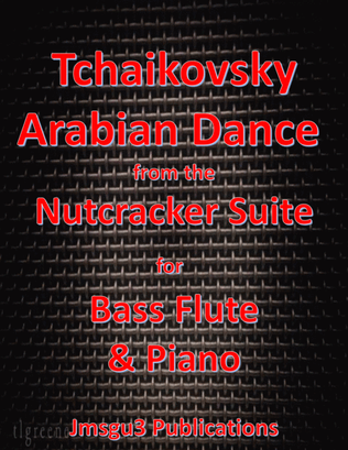 Tchaikovsky: Arabian Dance from Nutcracker Suite for Bass Flute & Piano