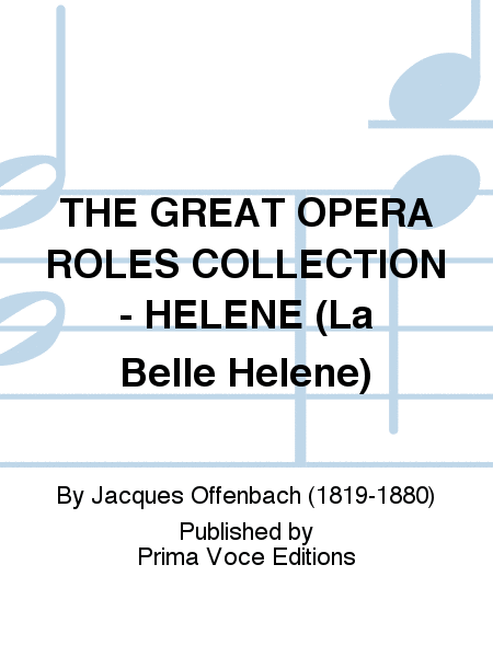 THE GREAT OPERA ROLES COLLECTION - HELENE (La Belle Helene)