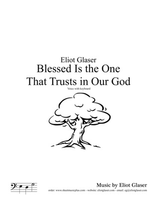 Blessed Is the One That Trusts In Our God