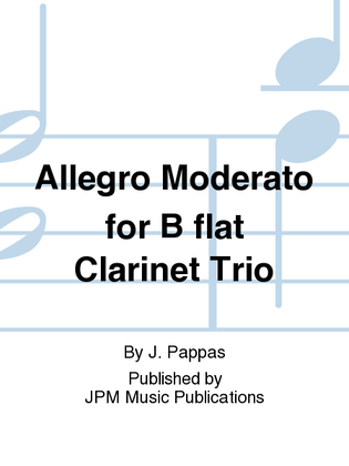 Allegro Moderato for B flat Clarinet Trio
