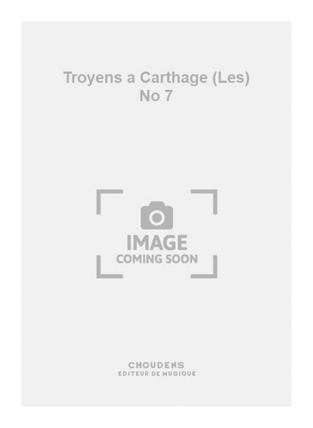 Troyens a Carthage (Les) No 7