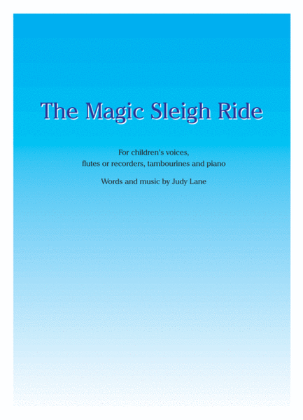 The Magic Sleigh Ride - For children's voices, flutes or recorders, tambourines and piano