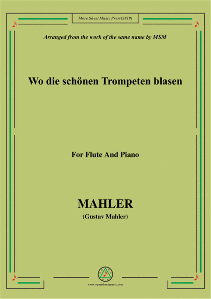 Mahler-Wo die schönen Trompeten blasen, for Flute and Piano