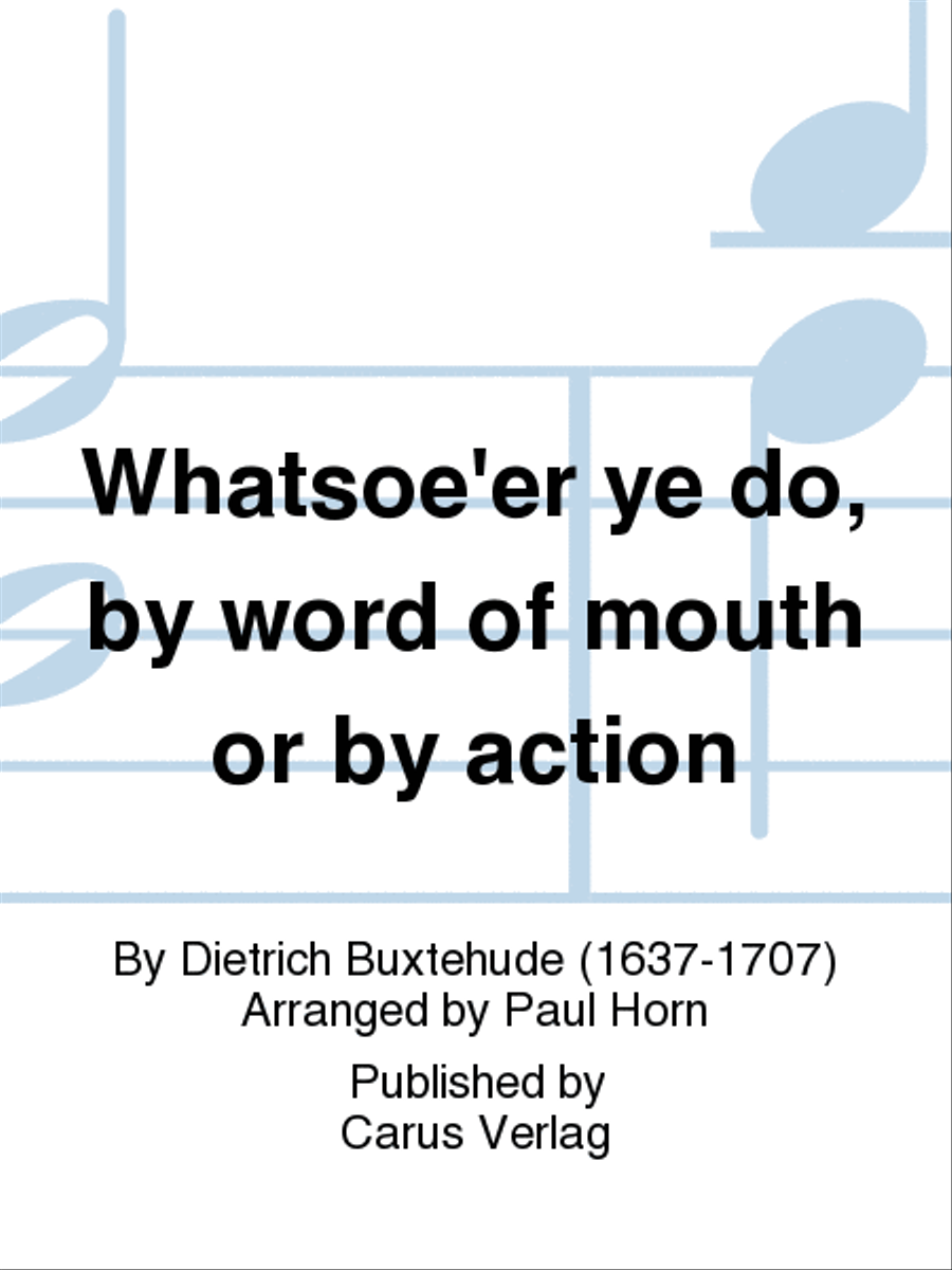 Whatsoe'er ye do, by word of mouth or by action in G Major, BuxWV 4