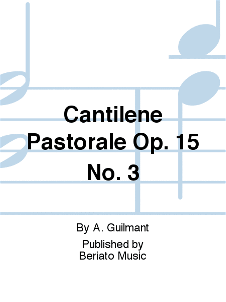 Cantilene Pastorale Op. 15 No. 3