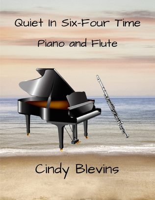 Quiet In Six-Four Time, for Piano and Flute