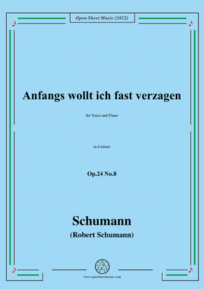 Schumann-Anfangs wollt ich fast verzagen,Op.24 No.8,in d minor,for Voice and Piano