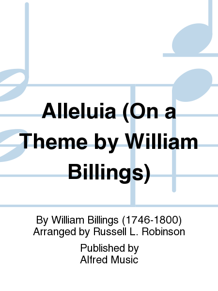 Alleluia (On a Theme by William Billings)