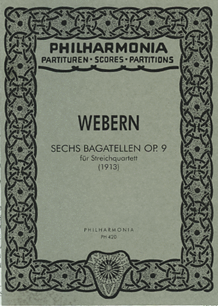 Anton Webern: Bagatelles, 6, Op. 9,String Qu