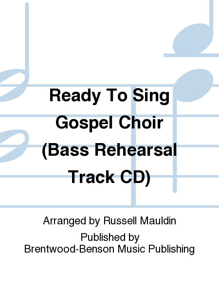 Ready To Sing Gospel Choir (Bass Rehearsal Track CD)