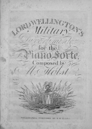 Lord Wellington's Military Divertimento for the Piano Forte