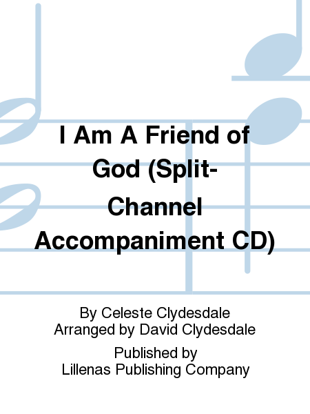 I Am A Friend of God (Split-Channel Accompaniment CD)