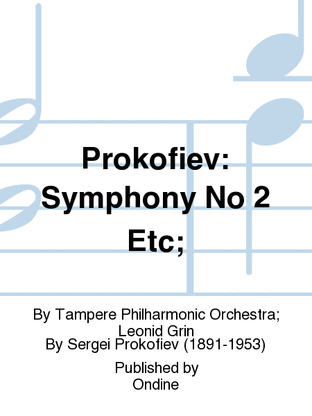 Prokofiev: Symphony No 2 Etc;