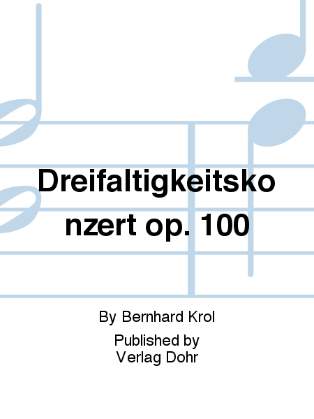 Dreifaltigkeitskonzert op. 100 (1986) -concerto sopra credo- (für Orgel und Streichorchester)