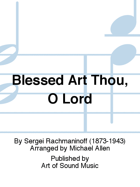 Blessed Art Thou, O Lord