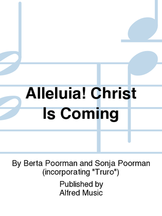 Alleluia! Christ Is Coming
