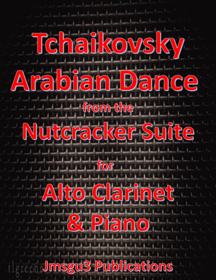 Tchaikovsky: Arabian Dance from Nutcracker Suite for Alto Clarinet & Piano