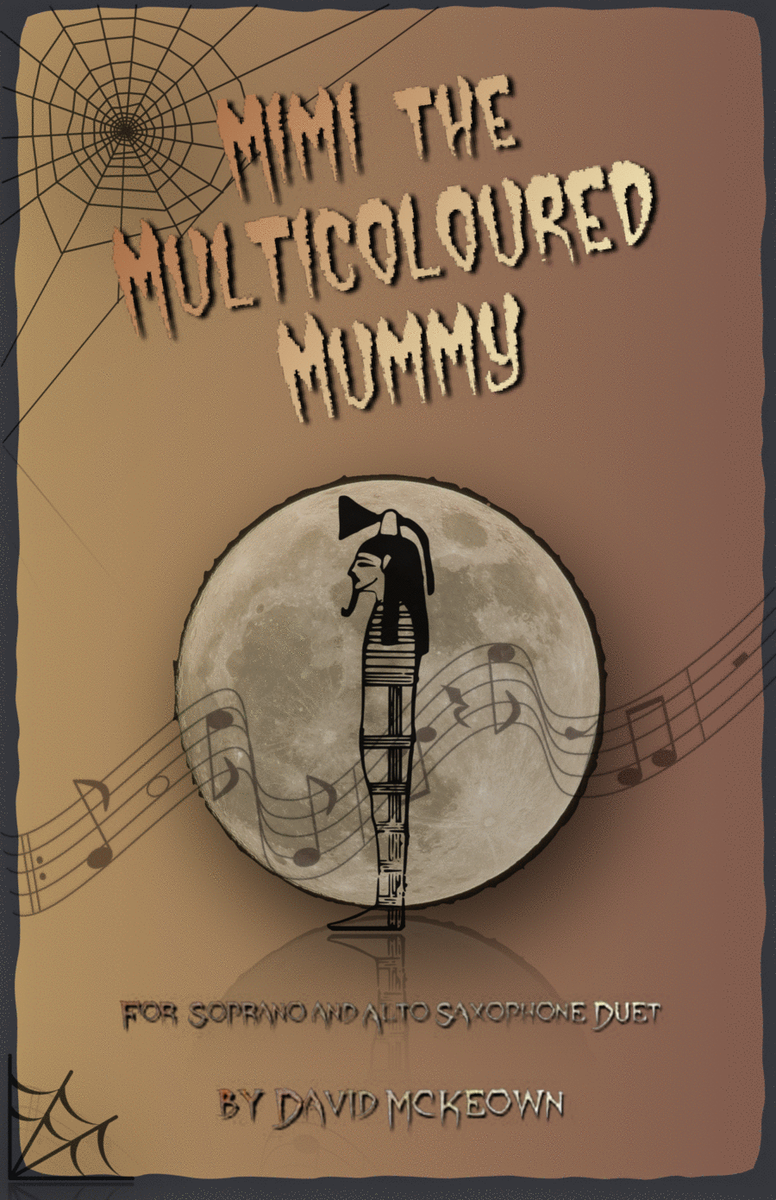 Mimi the Multicoloured Mummy, Halloween Duet for Alto and Soprano Saxophone
