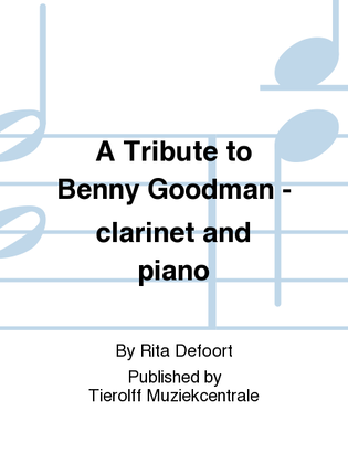 A Tribute to Benny Goodman, Clarinet & Piano
