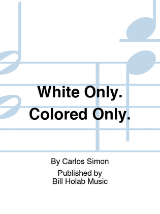 Book cover for White Only. Colored Only.